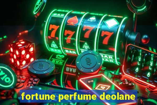 fortune perfume deolane